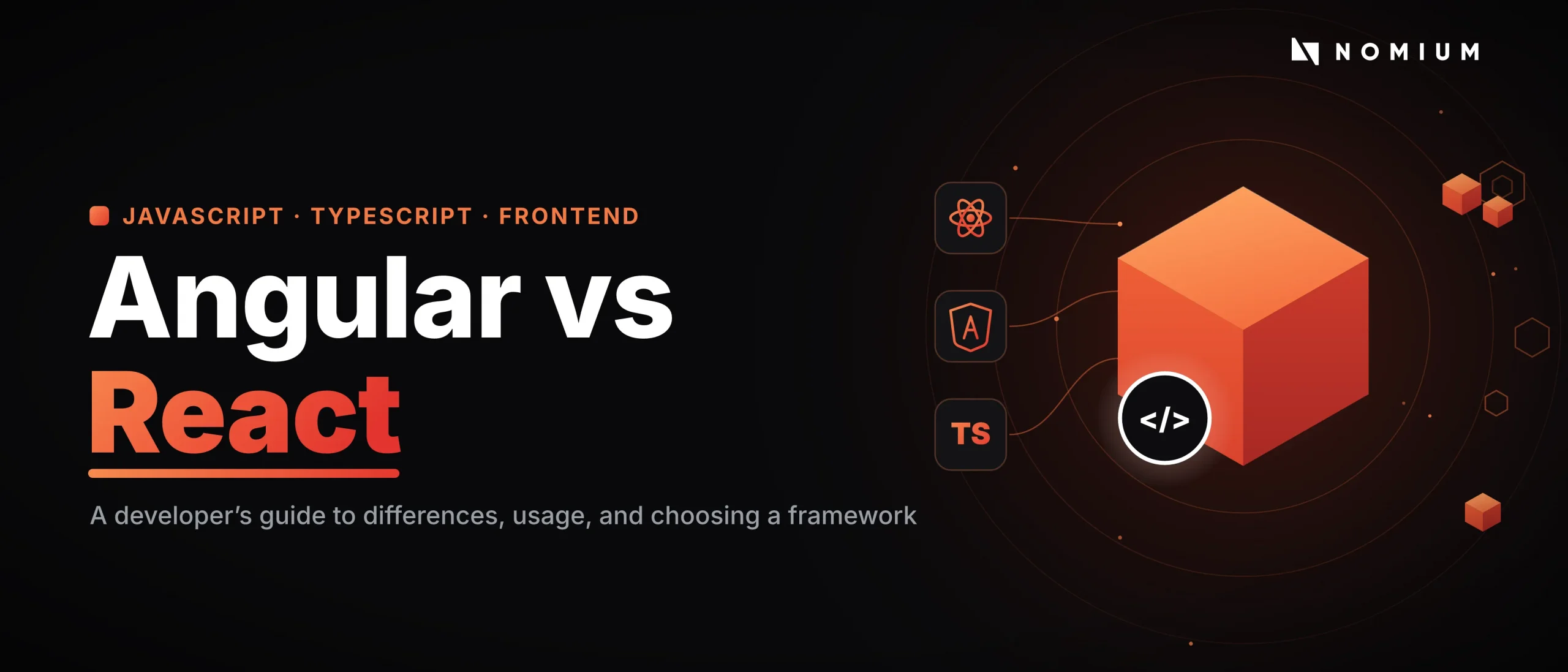 Angular vs React: Difference, Usage and Choosing a Framework